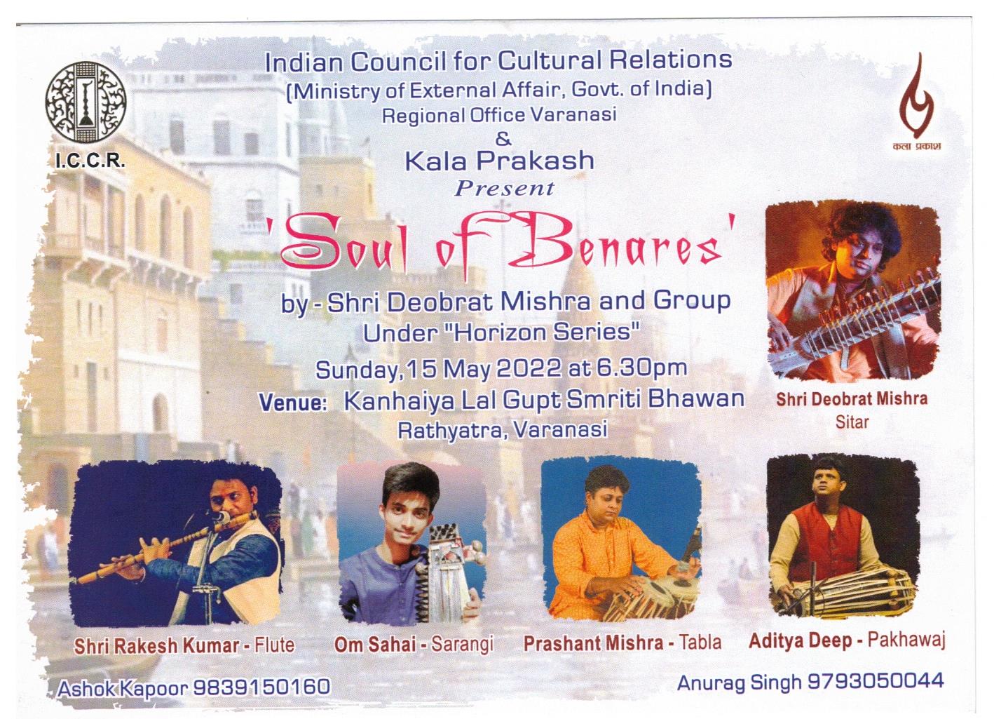 The ICCR(MEA, GoI), Regional Office Varanasi in collaboration with Kala Prakash is going to present 'Soul of Benares' by Shri Deobrat Mishra & Group under 'Horizon Series' on 15th May 2022 at 06.30 p.m.