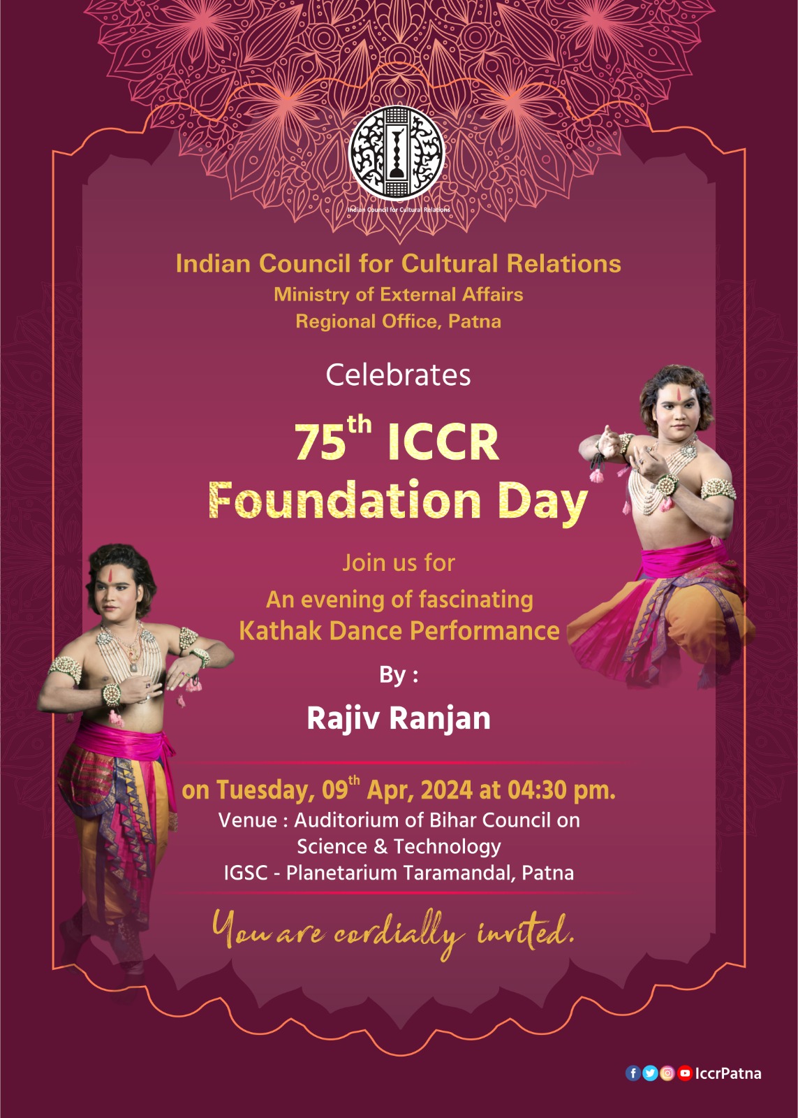 Dear Sir/Madam,     We propose to organise an evening of Performances of Kathak dance by Rajiv Ranjan on 09.04.2024 at 04:30 P.M. at Bihar Council on Science & Technology IGSC-Planetarium, Adalatganj, Patna , Bihar.